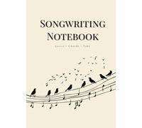 Songwriting Notebook: Lyrics, Chords & Tabs Journal: A High-Quality Notebook for Musicians, Songwriters & Composers