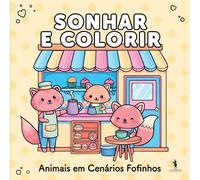 Sonhar e Colorir: Animais em Cenários Fofinhos