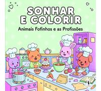 Sonhar e Colorir: Animais Fofinhos e as Profissões