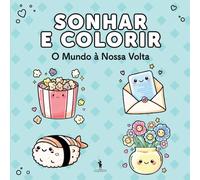 Sonhar e Colorir: O Mundo à Nossa Volta