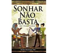 Sonhar Não Basta. José, Diretor & Presidente.