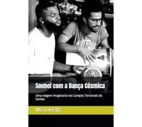 Sonhei com a Dança Cósmica: Uma viagem imaginaria nos Campos Torsionais do Samba