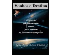 Sonhos e Destino: Há histórias que te fazem sonhar e outras que te acordam dos teus sonhos mais profundos.