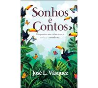 Sonhos e Histórias: Cinquenta e sete visões entre o sonho e o mundo real