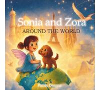 Sonia and Zora Around the World: An Educational Adventure Through Famous Landmarks