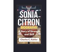 SONIA CITRON BIOGRAPHY: A Story of Strength and Skill