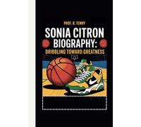 SONIA CITRON BIOGRAPHY: Dribbling Toward Greatness