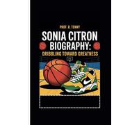SONIA CITRON BIOGRAPHY: Dribbling Toward Greatness
