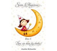 Sonia La Magicienne - Tome 6 Une vie dans les étoiles!