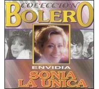Sonia la Unica - Coleccion Bolero: Envidia