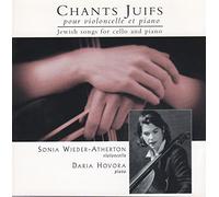 Sonia Wieder-Atherton - Chants Juifs Pour Violoncello y Piano (Hovora)