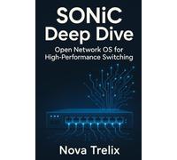 SONiC Deep Dive: Open Network OS for High-Performance Switching