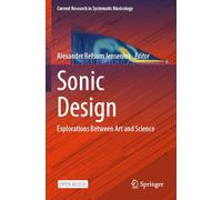 Sonic Design: Explorations Between Art and Science: 12 (Current Research in Systematic Musicology)