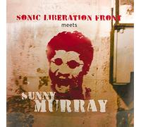 Sonic Liberation Front & Sunny Murray - Sonic Liberation Front Meets Sunny Murray