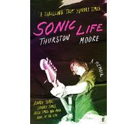 Sonic Life – Las nuevas memorias del miembro fundador de Sonic Youth