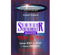 SONIC SCREWDRIVER Archive: 1990 to 1991: Volume SEVEN in the Sonic Screwdriver Magazine Collection, Issues #061 to #067, plus NEMESIS (Colour) (SONIC SCREWDRIVER Fanzine Archive)