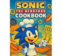 Sonic the Hedgehog: Cookbook : Fast Food for Fast Heroes.