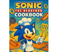 Sonic the Hedgehog: Cookbook : Fast Food for Fast Heroes.