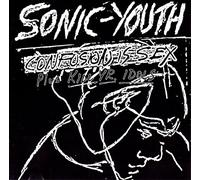 Sonic Youth - Confusion Is Sex/Kill Yr Idols