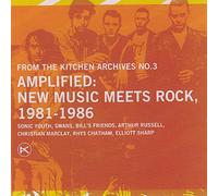 Sonic Youth - FTKA No. 3 Amplified: New Music Meets Rock