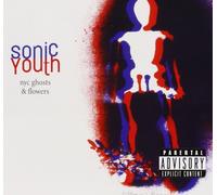 Sonic Youth - NYC Ghosts & Flowers