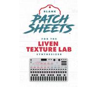Sonicware Liven Texture Lab Blank Patch Sheets Notebook: Become a more organized songwriter with this Blank Patch Sheet notebook so you can spend more time creating and less time forgetting.