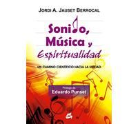Sonido, música y espiritualidad: Un camino científico hacia la unidad