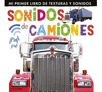 Sonidos de camiones: Mi primer libro de texturas y sonidos