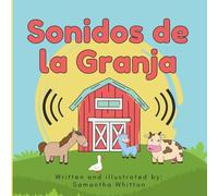 Sonidos de la Granja: A Farm Animal Book in Spanish for Babies and Toddlers learning to Talk, ages 0-5 (Sounds of the Farm Series)