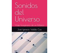 Sonidos del Universo: Viaje Imaginario de un Músico