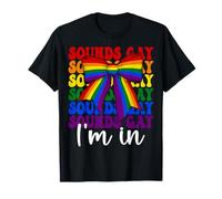 Sonidos Gay I'm In Funny Bandera del Orgullo Gay Rainbow LGBTQ Camiseta