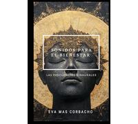 Sonidos para el bienestar: Listado de frecuencias curativas: 2 (Arte y salud)