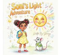 Soni's Light Adventure: A Bright and Fun Story About Light, Shadows, and the Magic of Seeing the World (Magic of Science for Little Explorers)