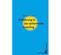 Sonja Radatz Einführung in das systemische Coaching (Carl-Auer Com (Tapa blanda)