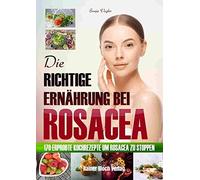 Sonja Vogler Die richtige Ernährung bei Rosacea: 170 erprobte Koch (Tapa blanda)