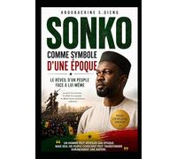 SONKO COMME SYMBOLE D’UNE ÉPOQUE: Le réveil d’un peuple face à lui-même