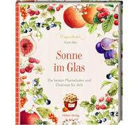 Sonne im Glas: Die besten Marmeladen und Chutneys für dich
