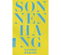 Sonnenhang: Roman | Von der Suche nach dem Sinn des Lebens einer Enddreißigerin und vom großen Glück der Freundschaften zwischen den Generationen.