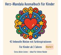 Sonnenkind Mandalas: Herz-Mandala - Ausmalbuch für Kinder ab 3 Jahren42 einfache Motive: 42 einfache Motive | Mit Farbinspiration & Auszeichnung (immerwährend)
