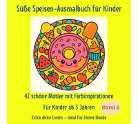 Sonnenkind Mandalas: Süße Speisen - Ausmalbuch für Kinder ab 3 Jahren: 42 einfache Motive | Mit Farbinspiration & Auszeichnung (immerwährend)
