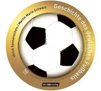 Sonnenschein,Ulrich Geschichte des deutschen Fussballs