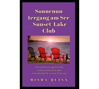 Sonnenuntergang am See - Sunset-Lake-Club: Die komplette, gefühlvolle Liebesromanreihe über Freundschaft & zweite Chancen
