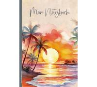 Sonnenuntergang Notizbuch: Sonnenmotiv Notizheft A5 liniert Motiv mit Palmen Meer und Strand Buch für Notizen als Tagebuch für Reisen und Ferien kleines Geschenk für Urlaub in der Sonne