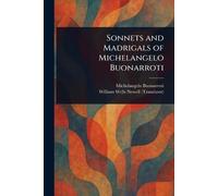 Sonnets and Madrigals of Michelangelo Buonarroti