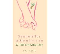 Sonnets for a Soulmate & The Grieving Tree