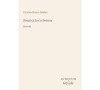 Sónnica la cortesana: Novela