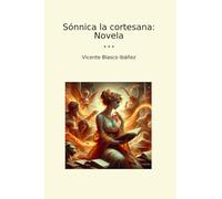 Sónnica la cortesana: Novela (Classic Books)