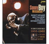 Williamson,Sonny Boy - Don't Start Me Talkin' I'll Tell Everything I Know - The Complete Checker Singles 1955-1962