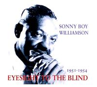 Sonny Boy Williamson - Eyesight To The Blind 1951-1954