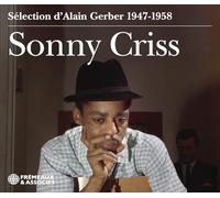 Sonny Criss - 1947-1958 - Sélection D’Alain Gerber